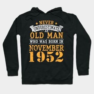 Never Underestimate An Old Man Who Was Born In November 1952 Happy Birthday 68 Years Old To Me You Hoodie